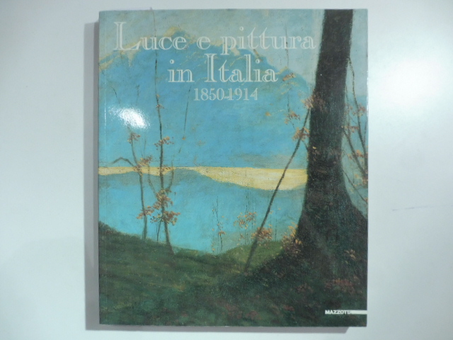 Luce e pittura in Italia 1850-1914